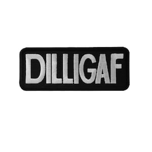 May include: Black embroidered patch with white lettering that reads "DILLIGAF".