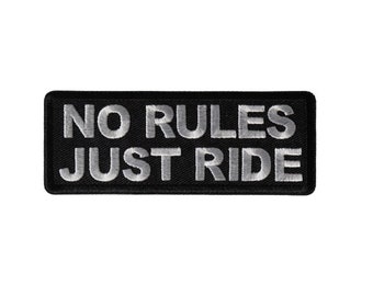 No Rules JUST RIDE 4" X 1.5" iron on embroidered patch (6916) Biker (T43)