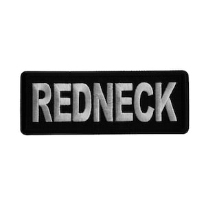 May include: Black embroidered patch with the word "REDNECK" in white lettering.