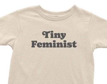 Tiny Feminist Toddler Tee | Kids Tiny Feminist Shirt | Feminist Kids Gift | Gift for Feminist Moms | Little Feminist | Future Feminist