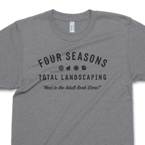 Four Seasons Total Landscaping Shirt | Four Seasons Landscaping Shirt | Four Seasons Shirt | Unisex Triblend Tee | Funny Political Gift