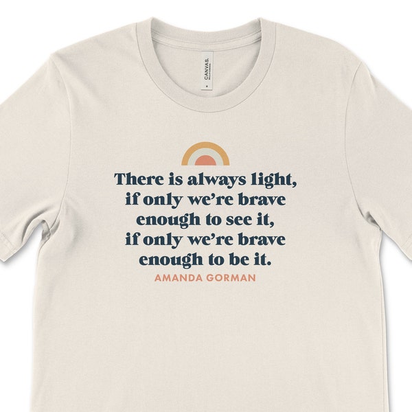 There Is Always Light Youth T Shirt | Kids There Is Always Light Shirt | Amanda Gorman T Shirt | Amanda Gorman Quote | 10% of Sales Donated
