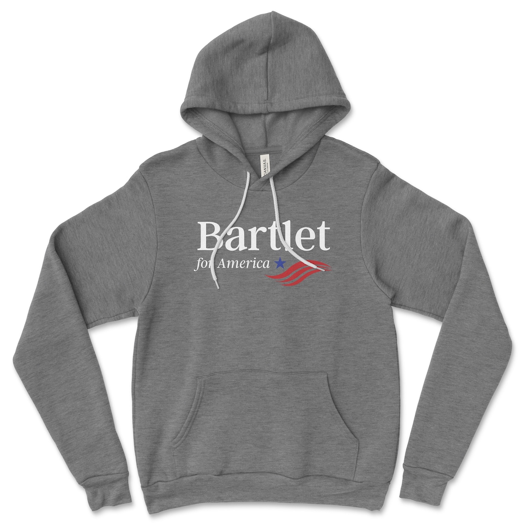 Bartlet for President Hoodie Bartlet for President Shirt West Wing Gift Bartlet for America 