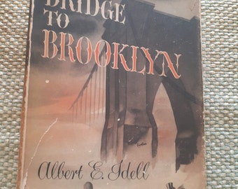 Vintage 1944 Bridge To Brooklyn Albert Idell 1st Printing 1940s New York City