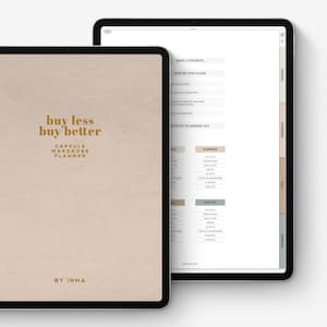 May include: A digital planner on a tablet screen with the title "buy less buy better" and the text "Capsule Wardrobe Planner" on the cover. The planner is divided into sections for each season: Spring, Summer, Fall, and Winter. Each section includes a list of items to include in a capsule wardrobe for that season.