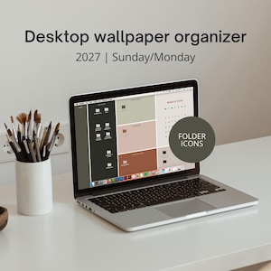 May include: A silver laptop displaying a 2027 desktop wallpaper organizer with a March calendar and labeled sections for files. The screen shows text including Desktop wallpaper organizer, 2027 | Sunday/Monday, and FOLDER ICONS.