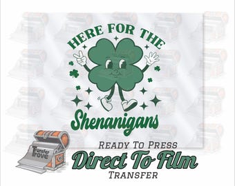 St. Patrick&#39;s Day DTF Transfer Print: Here For The Shenanigans