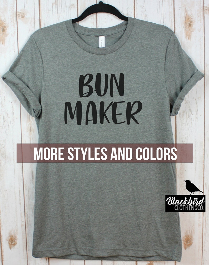 Bun Maker T Shirt