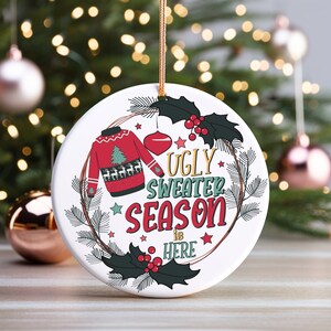 Ceramic Ornament - Ugly Sweater Season | Funny Christmas Ornament for friends and family, Christmas Tree Ornament Gift