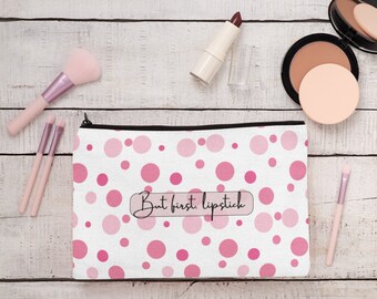 Accessory Pouch: &quot;But First, Lipstick&quot; | Gift for her, make-up pouch, accessories, pencil bag, pink polka dots