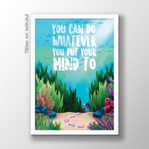 Finding Dory Inspired Print | You Can Do Whatever You Put Your Mind To | Under Water Theme | Positivity Quote | Disney Pixar Quote
