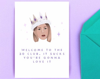 Rachel Green 30th Birthday Card Friends 30 Thirty Funny TV Show Sitcom Comedy Jennifer Aniston Blonde Girl Queen Party Sucks Club Grandma