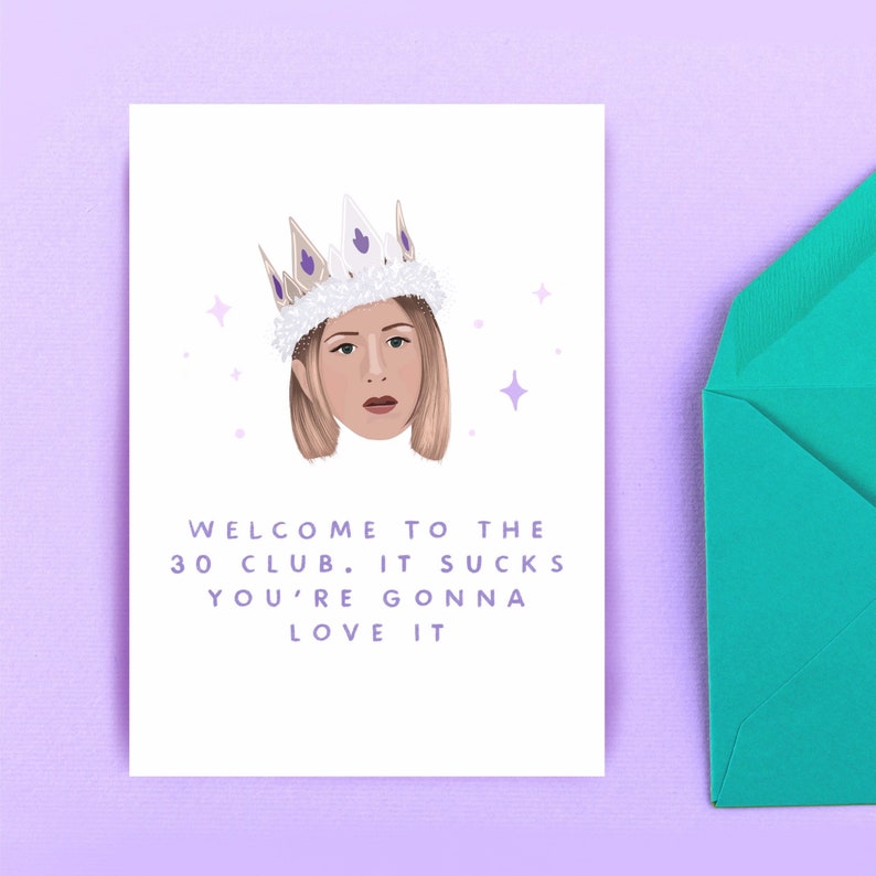 Rachel Green 30th Birthday Card Friends 30 Thirty Funny TV Show Sitcom Comedy Jennifer Aniston Blonde Girl Queen Party Sucks Club Grandma