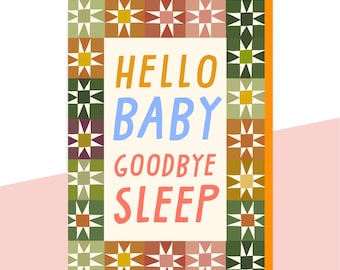 Baby Card – Quilt Design, Hello Baby Goodbye Sleep