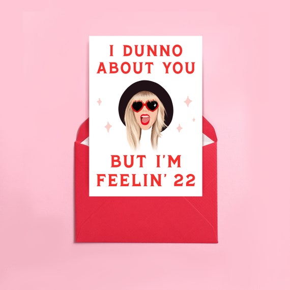 Taylor Swift Card, 22nd Birthday, 22, Swifty Music Love Singer Party  Lyrical Lyrics Heart Red Album Funny Quote, I’m Feeling Twenty Two