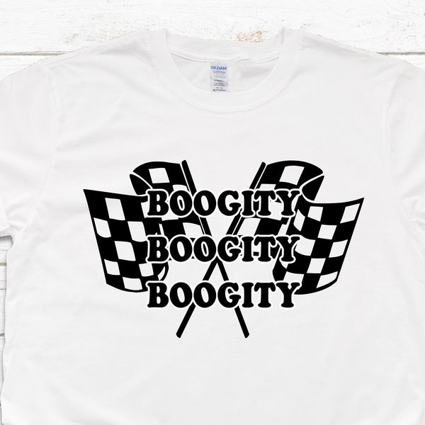 Boogity Boogity Boogity T-Shirt Nascar Fan Shirt