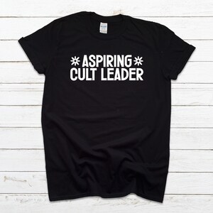 Aspiring Cult Leader Tee