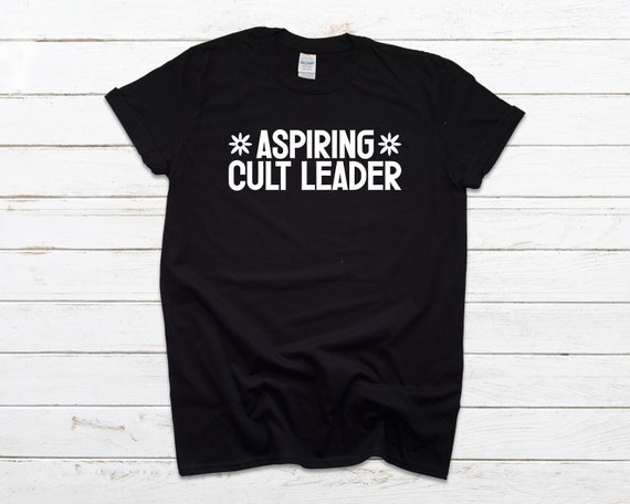 Aspiring Cult Leader Tee