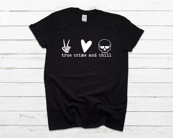 True Crime And Chill Tee