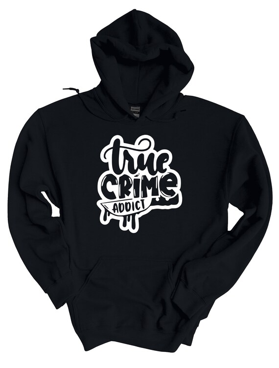 True Crime Addict Hoodie