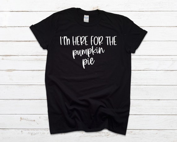 Pumpkin pie holiday thanksgiving shirt