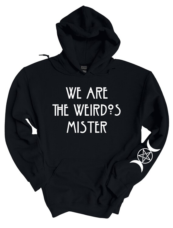 We Are The Weirdos Mister Hoodie