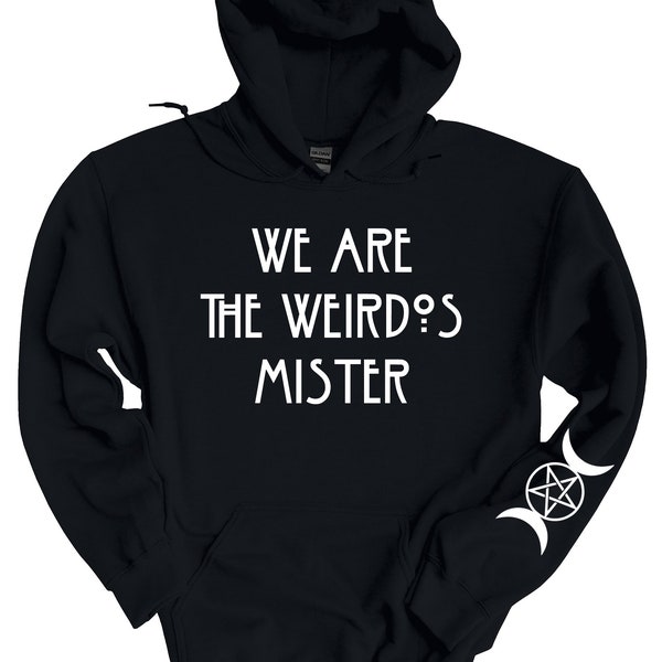 We Are The Weirdos Mister Hoodie