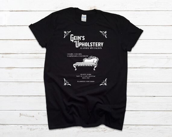 Gein's Upholstery Tee