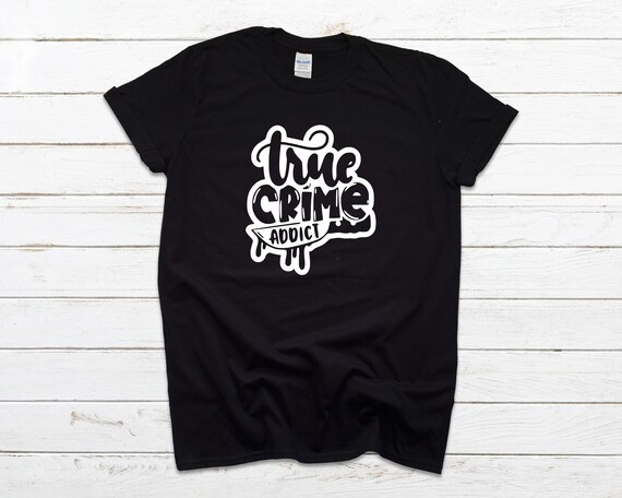 True Crime Addict Tee