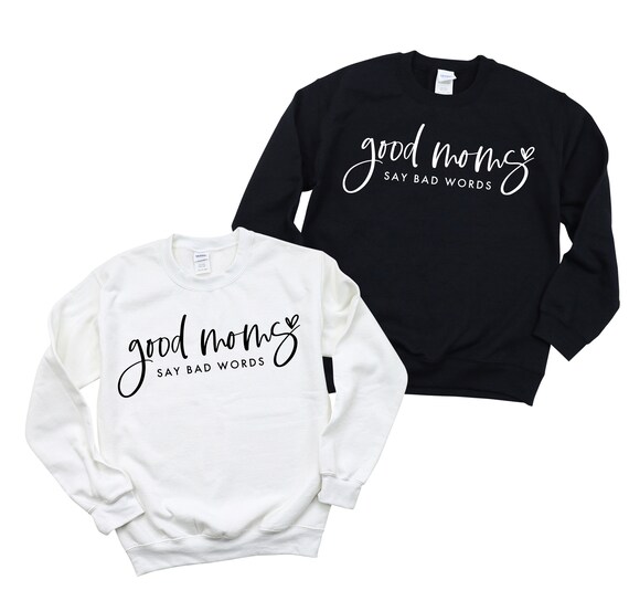 Good Moms Say Bad Words Crewneck Sweatshirt