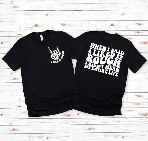 I Like It Rough Tee
