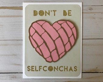 Concha, Greeting Card, Pan Dulce, heart shape  with sentiment Don't be self conchas, thank you card, Mexican Card, Folk Art Note Cards