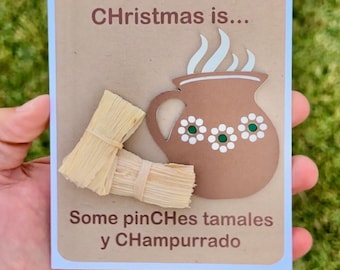 La Navidad. « Tout ce que je veux pour Noël, c'est du tamales et du chamourrado », « Tarjeta », tarjera de Navidad, carte de voeux.