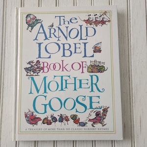 The Arnold Lobel Book of Mother Goose Published in 1986 - Excellent Vintage Condition - Hardcover -No Dust Jacket