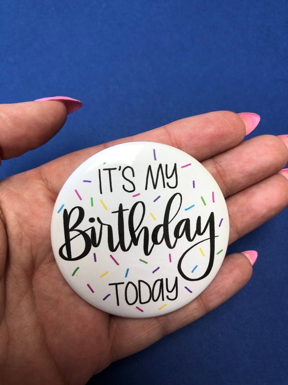 Birthday badge, Birthday pin, Birthday Girl, Birthday Boy, Any age badge