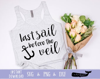 Last sail before the veil SVG, Bride DXF, Bachelorette PNG, Wedding Clip Art, Cruise Vector Art, Beach Cut File Design