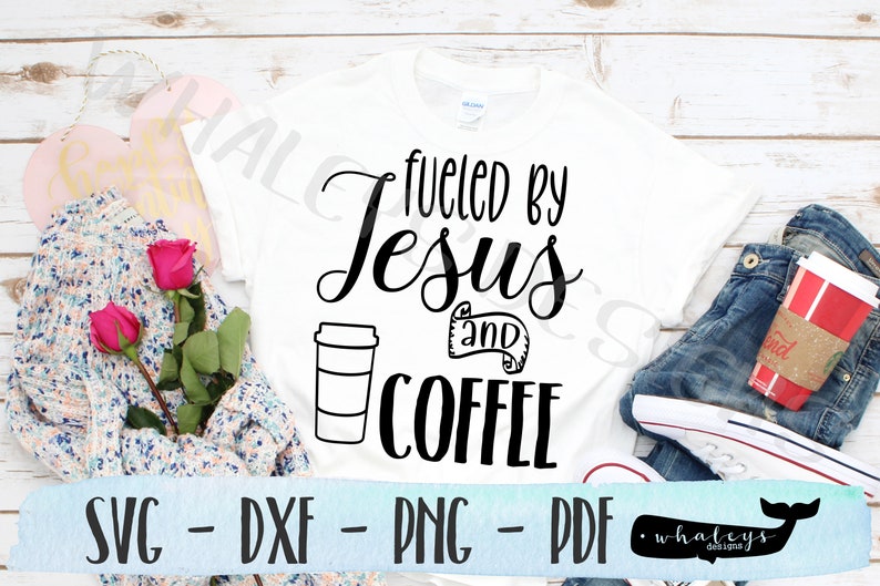 Fueled by Jesus and Coffee SVG Religious PNG Caffiene DXF - Etsy