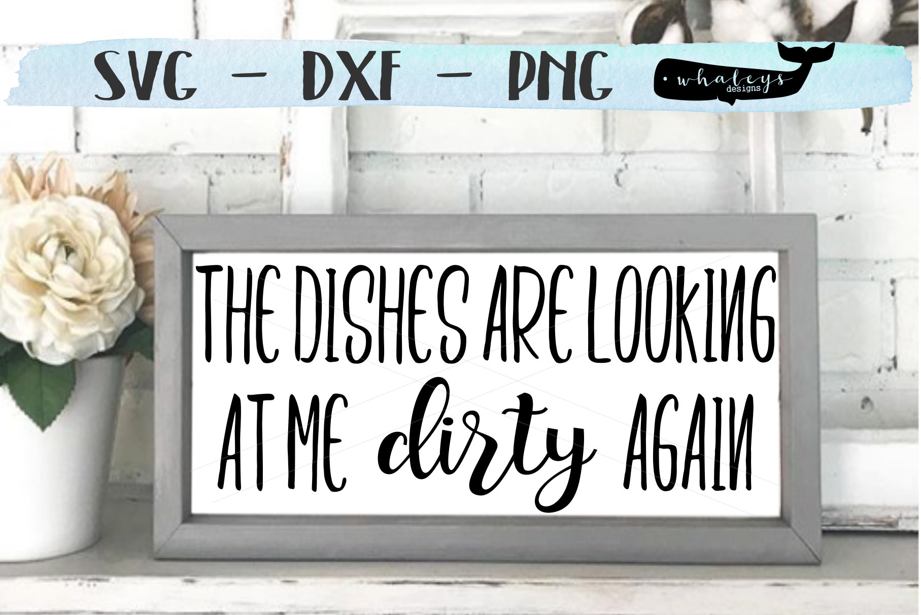 The dishes are looking at me dirty again SVG, Farmhouse Sign DXF, Kitchen Saying PNG, Cleaning Cut File, Wood Sign Vector and Clip Art