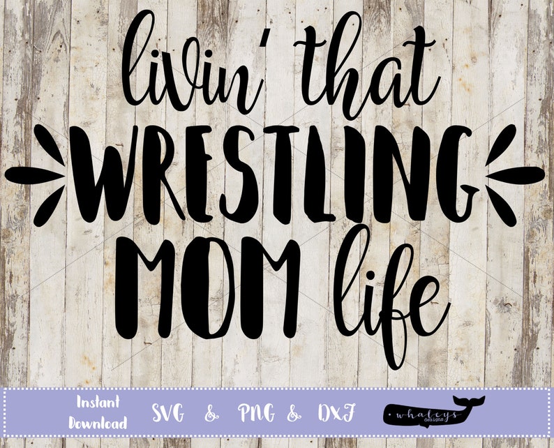 Download Livin' that Wrestling Mom life SVG Wrestle Mom PNG Boy | Etsy