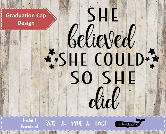 Download She Believed She Could So She Did Svg Graduation Cap Saying Etsy