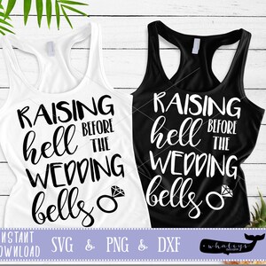 Aufziehen der Hölle vor der Hochzeit Glocken SVG, Junggesellinnenabsicht DXF, Party PNG, Wedding Cut File, Braut Clip und Vector Art