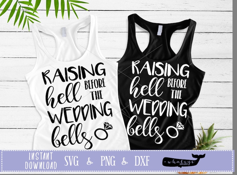 Download Raising hell before the wedding bells SVG Bachelorette DXF ...