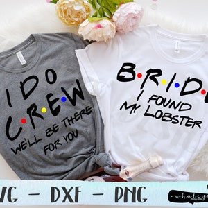 Bruid - Ik vond mijn Kreeft, I Do Crew SVG, DXF, Bachelorette Party Cut File, Wedding Vector Art, Friends Clip Art, Silhouette en Cricut