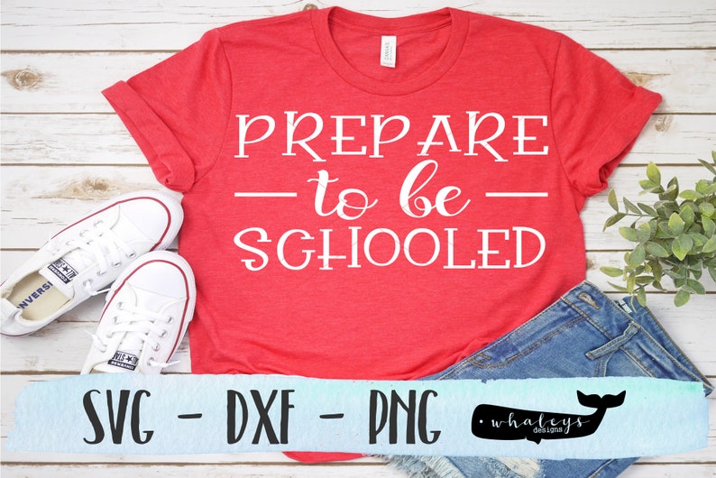 Prepare to be Schooled SVG School DXF Silhouette Cricut Scan N/' Cut Classroom Design Teacher Back to School Cut File Education PNG