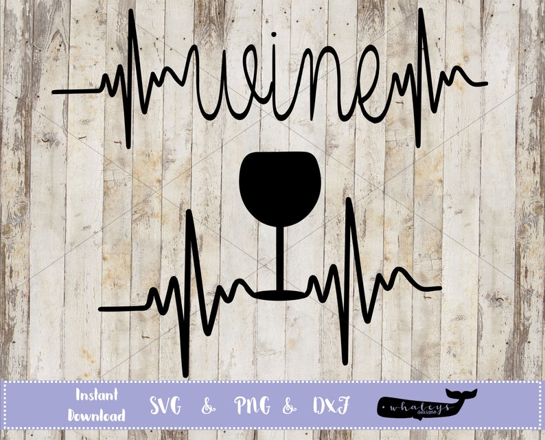 Heartbeat Wine Glass SVG Heartbeat Wine Word PNG Wino DXF Etsy