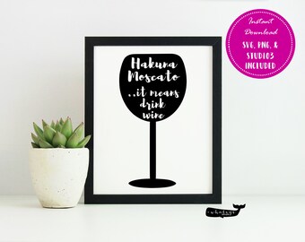 Hakuna Moscato-it means drink wine svg, png, and studio3 files-PNG can be used to make this a printable or it can be used as a cutfile!