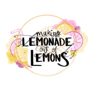 Making Lemonade Out of Lemons Sublimation Design - Sublimation File