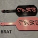 Hand Made, Hand Enameled Solid Wood BDSM Spanking Paddle - Engraved BRAT