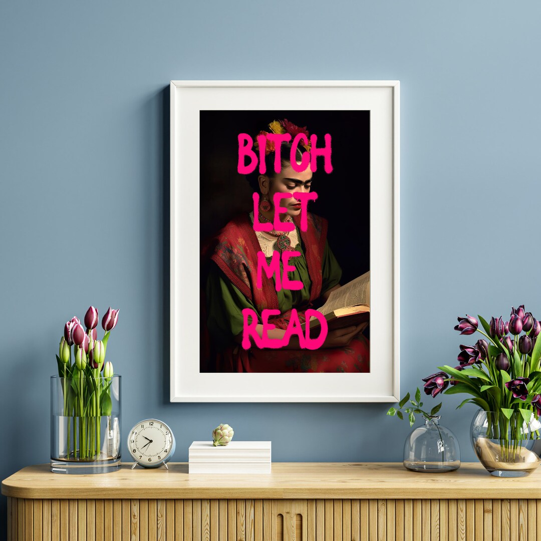 Bookworm Wall Art Frida Kahlo Wall Art Altered Print Let Me Read Quote ...
