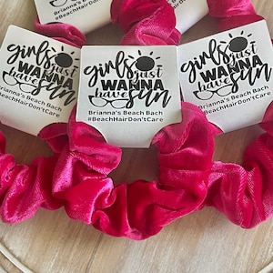 Girls Just Wanna Have Sun Favors Beach Hair Don&#39;t Care Favors Beach Bachelorette Favors Scrunchie Favors Beach Bachelorette Party Hair Tie